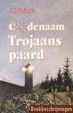 CODENAAM TROJAANS PAARD 9789068791198 J.C. Pollock, Gelezen, J.C. Pollock, Verzenden