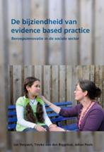 De bijziendheid van evidence bases practice 9789088501456, Gelezen, Jan Steyaert, Tineke van den Biggelaar, Verzenden