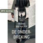 De onderbreking 9789046804902 T. van Aalten, Boeken, Verzenden, Gelezen, T. van Aalten