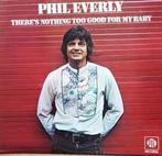 LP gebruikt - Phil Everly - Theres Nothing Too Good For..., Zo goed als nieuw, Verzenden