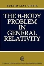 The n-Body Problem in General Relativity. Levi-Civita, T., T. Levi-Civita, Zo goed als nieuw, Verzenden
