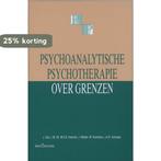 Psychoanalytsiche psychotherapie over grenzen 9789023245889, Verzenden, Gelezen