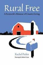 Rural Free: A Farmwifes Almanac of Country Living by Peden,, Boeken, Peden, Rachel, Zo goed als nieuw, Verzenden
