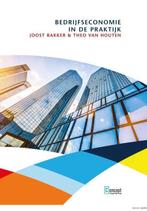 9789491743924 Bedrijfseconomie in de praktijk | Tweedehands, Boeken, Verzenden, Zo goed als nieuw, Joost Bakker