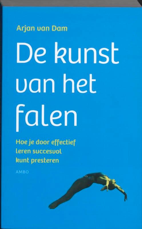 De kunst van het falen 9789026321832 Arjan van Dam, Boeken, Psychologie, Zo goed als nieuw, Verzenden