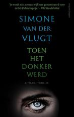 Toen het donker werd 9789026332081 Simone van der Vlugt, Boeken, Thrillers, Verzenden, Zo goed als nieuw, Simone van der Vlugt