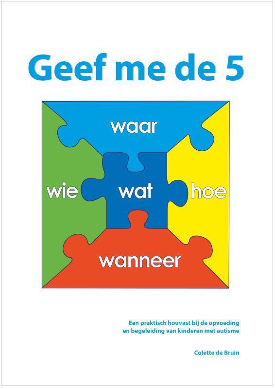Geef me de 5 9789075129649 Colette de Bruin, Boeken, Wetenschap, Gelezen, Verzenden