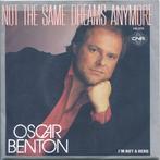 Oscar Benton - Not The Same Dreams Anymore, Cd's en Dvd's, Vinyl Singles, Verzenden, Nieuw in verpakking