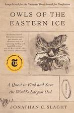 Owls of the Eastern Ice 9781250798718 Jonathan C Slaght, Verzenden, Gelezen, Jonathan C Slaght