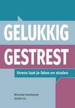 Gelukkig gestrest 9789090357898 André Vis, Boeken, Gelezen, André Vis, Miranda Hanskamp, Verzenden