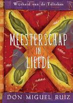 Meesterschap in liefde / Wijsheid van de Tolteken, Boeken, Verzenden, Gelezen, Don Miguel Ruiz