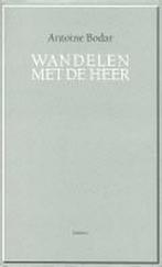 Wandelen met de Heer 9789020923964 Antoine Bodar, Boeken, Verzenden, Gelezen, Antoine Bodar