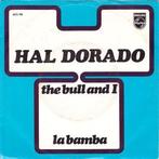 vinyl single 7 inch - Hal Dorado - The Bull And I / La Bamba, Zo goed als nieuw, Verzenden