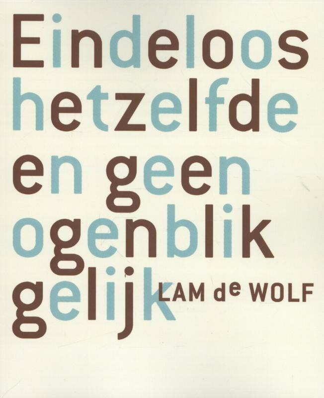 Eindeloos hetzelfde en geen ogenblik gelijk 9789491738197, Boeken, Kunst en Cultuur | Beeldend, Gelezen, Verzenden