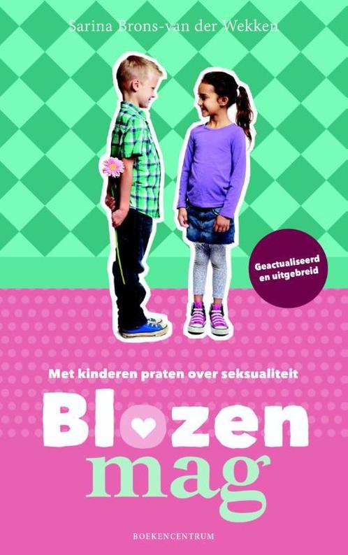 Blozen mag 9789023970736 Sarina Brons- van der Wekken, Boeken, Zwangerschap en Opvoeding, Zo goed als nieuw, Verzenden