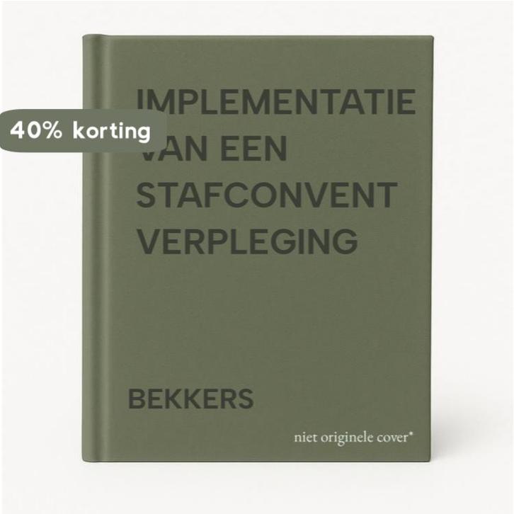 IMPLEMENTATIE VAN EEN STAFCONVENT VERPLEGING 9789051896350, Boeken, Wetenschap, Zo goed als nieuw, Verzenden
