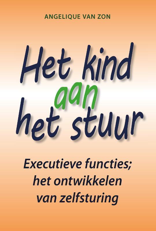 Het kind aan het stuur 9789082659405 Angelique van Zon, Boeken, Zwangerschap en Opvoeding, Zo goed als nieuw, Verzenden