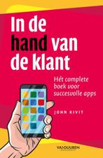 In de hand van de klant 9789089654366 John Kivit, Verzenden, Zo goed als nieuw, John Kivit