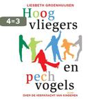 Hoogvliegers en pechvogels 9789460031984, Boeken, Verzenden, Zo goed als nieuw, Liesbeth Groenhuijsen