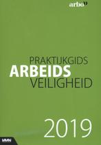 Praktijkgids Arbeidsveiligheid 2019 9789462155824, Boeken, Zo goed als nieuw