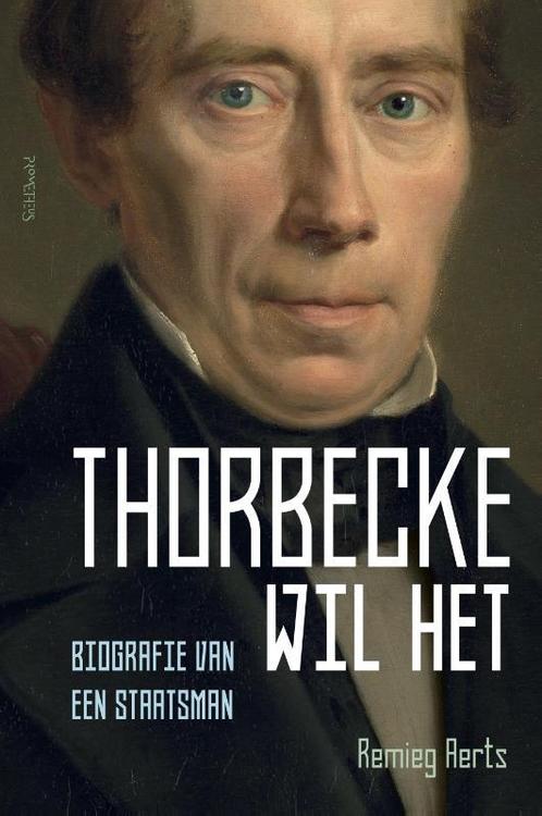 Thorbecke wil het 9789035144798 Remieg Aerts, Boeken, Overige Boeken, Zo goed als nieuw, Verzenden