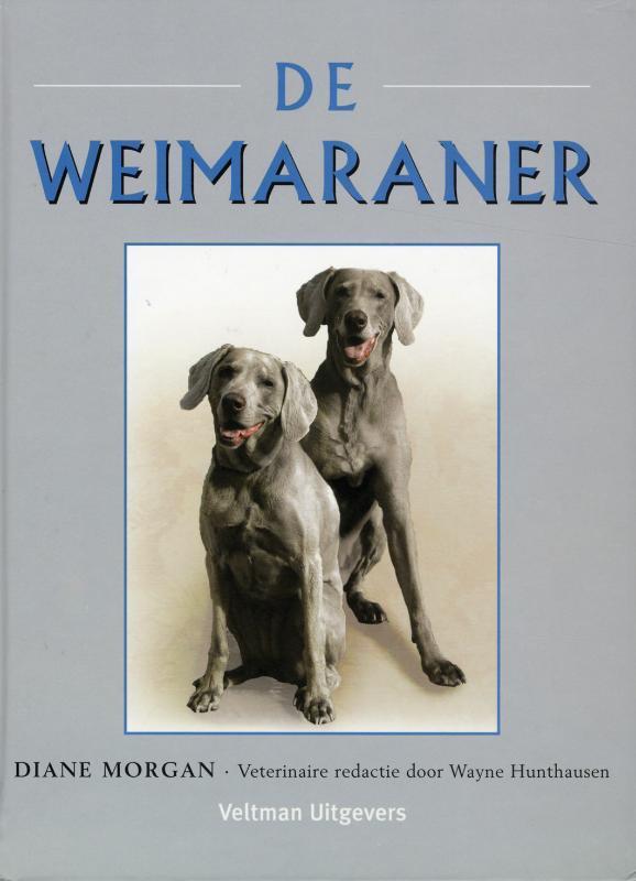 De Weimaraner 9789059209268 D. Morgan, Boeken, Hobby en Vrije tijd, Zo goed als nieuw, Verzenden