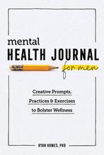 9781647396251 Mental Health Journal for Men: Creative Pro..., Verzenden, Nieuw, Ryan Howes