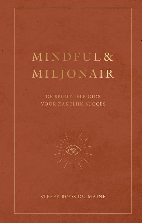 Mindful & miljonair 9789000379088 Steffy Roos du Maine, Boeken, Esoterie en Spiritualiteit, Gelezen, Verzenden