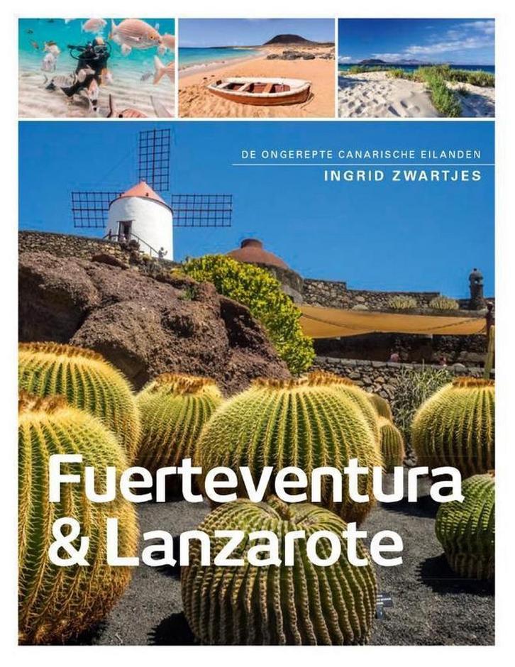 Fuerteventura , Lanzerote en La Graciosa 9789493160194, Boeken, Reisgidsen, Zo goed als nieuw, Verzenden