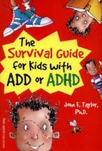 The survival guide for kids with ADD or ADHD by John F., Boeken, Overige Boeken, Gelezen, John Taylor, Verzenden