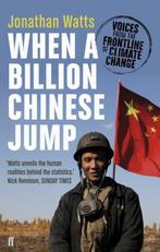 When A Billion Chinese Jump 9780571239825 Jonathan Watts, Boeken, Verzenden, Gelezen, Jonathan Watts
