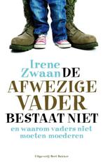 De afwezige vader bestaat niet 9789035138834 Irene Zwaan, Boeken, Verzenden, Zo goed als nieuw, Irene Zwaan