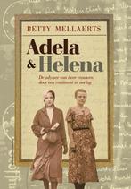 Adela & Helena 9789461311498 Betty Mellaerts, Boeken, Verzenden, Zo goed als nieuw, Betty Mellaerts