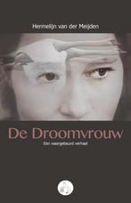 De Droomvrouw 9789492366009 Hermelijn van der Meijden, Verzenden, Zo goed als nieuw, Hermelijn van der Meijden