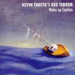 cd - Kevin Tihistas Red Terror - Wake Up Captain, Cd's en Dvd's, Verzenden, Zo goed als nieuw