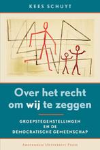 Over Het Recht Om Wij Te Zeggen 9789089641663 Kees Schuyt, Verzenden, Gelezen, Kees Schuyt