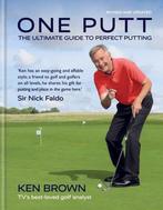 9780600636441 One Putt The ultimate guide to perfect putting, Verzenden, Nieuw, Ken Brown