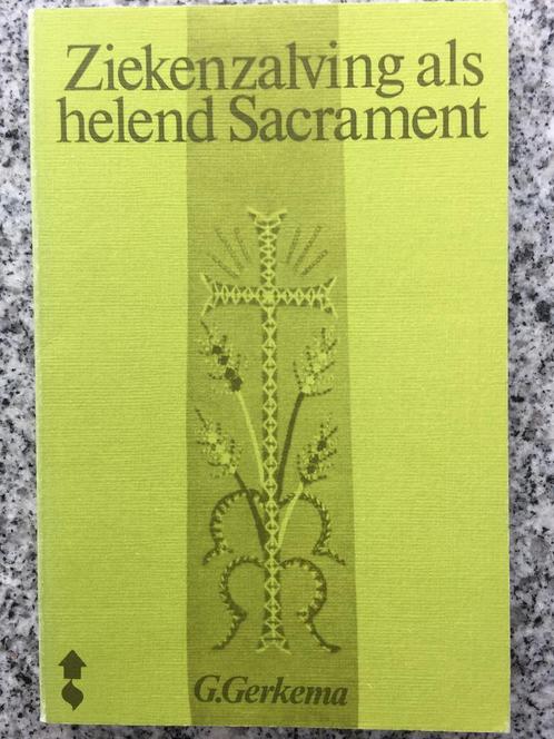 Ziekenzalving als helend sacrament  (G. Gerkema), Boeken, Godsdienst en Theologie, Christendom | Katholiek, Christendom | Protestants