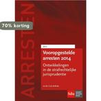 Vooropgestelde arresten 2014 9789012395625 C.J.A. de Bruijn, Verzenden, Zo goed als nieuw, C.J.A. de Bruijn
