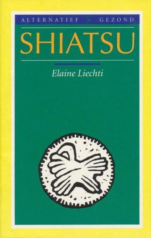 Shiatsu 9789021522593 Elaine Liechti, Boeken, Wetenschap, Gelezen, Verzenden