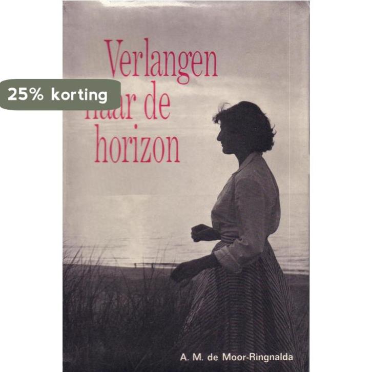 Verlangen naar de horizon 9789024205004 Moor Ringnalda, Boeken, Overige Boeken, Gelezen, Verzenden