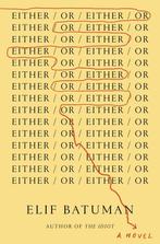 Either/Or 9780525557593 Elif Batuman, Verzenden, Gelezen, Elif Batuman
