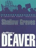 A location scout thriller: Shallow graves by Jeffery Deaver, Gelezen, Jeffery Deaver, Verzenden