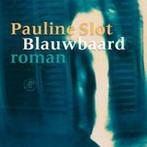 Blauwbaard 9789029538039 Pauline Slot, Verzenden, Gelezen, Pauline Slot