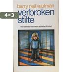 Verbroken stilte 9789026948534 Barry Neil Kaufman, Boeken, Verzenden, Gelezen, Barry Neil Kaufman