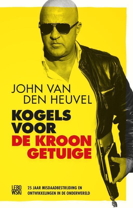 Kogels voor de kroongetuige 9789048845590, Boeken, Thrillers, Gelezen, Verzenden