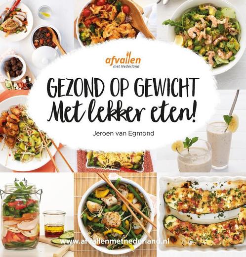 Gezond op gewicht met lekker eten! 9789021576077, Boeken, Kookboeken, Zo goed als nieuw, Verzenden