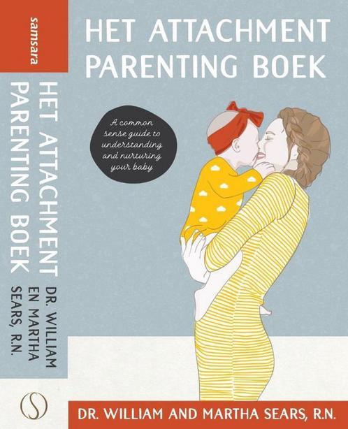 Het attachment parenting boek 9789491411953 William Sears, Boeken, Psychologie, Gelezen, Verzenden