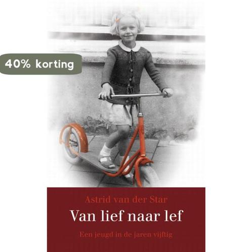 Van Lief Naar Lef 9789049201289 Astrid van der Star, Boeken, Literatuur, Zo goed als nieuw, Verzenden