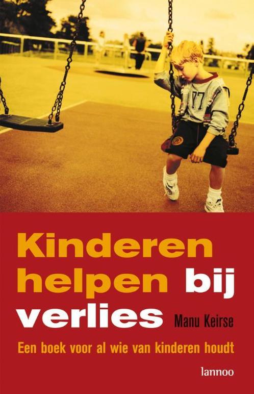 Kinderen helpen bij verlies 9789020984538 Manu Keirse, Boeken, Psychologie, Gelezen, Verzenden